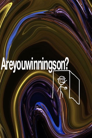 Areyouwinningson? Areyouwinningson?