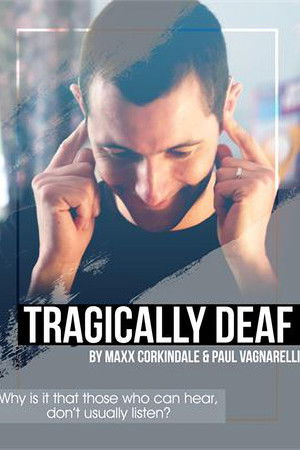 Tragically Deaf Tragically Deaf