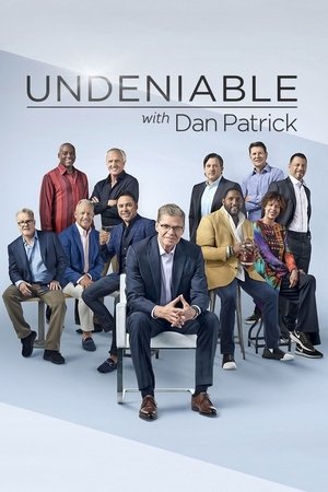 Undeniable with Dan Patrick Undeniable with Dan Patrick