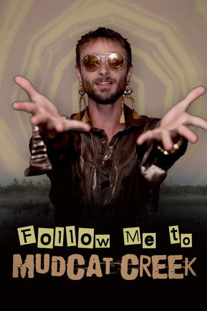 Follow Me to Mudcat Creek Follow Me to Mudcat Creek