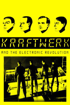 Kraftwerk and the Electronic Revolution Kraftwerk and the Electronic Revolution