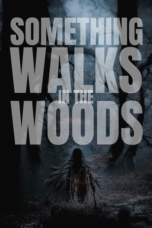 Something Walks in the Woods Something Walks in the Woods