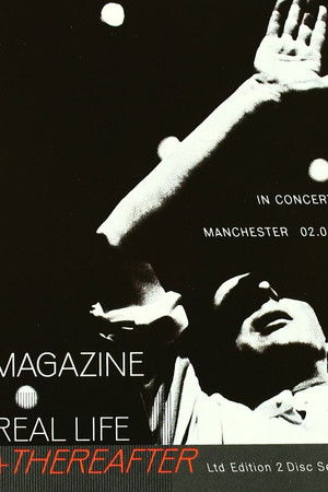 Magazine – Real Life + Thereafter (In Concert - Manchester 02.09) Magazine – Real Life + Thereafter (In Concert - Manchester 02.09)