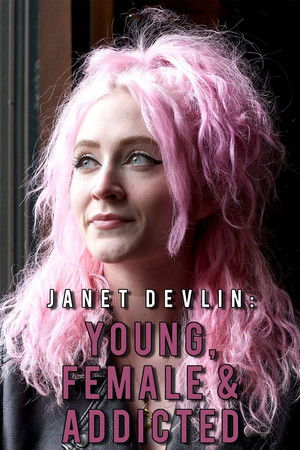 Janet Devlin: Young, Female & Addicted Janet Devlin: Young, Female & Addicted