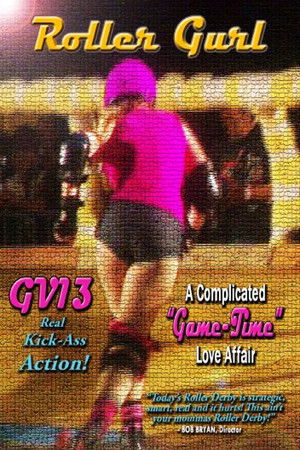 GV13 Roller Gurl:A Complicated Game-Time Love Affair GV13 Roller Gurl:A Complicated Game-Time Love Affair