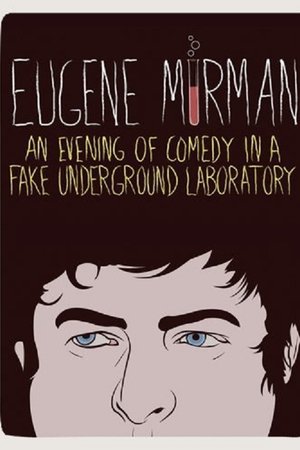 Eugene Mirman: An Evening of Comedy in a Fake Underground Laboratory Eugene Mirman: An Evening of Comedy in a Fake Underground Laboratory