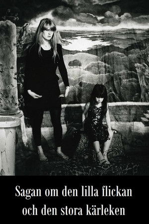 Sagan om den lilla flickan och den stora kärleken Sagan om den lilla flickan och den stora kärleken