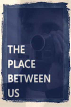 The Place Between Us The Place Between Us