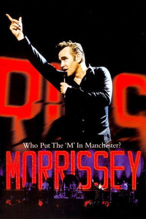 Morrissey: Who Put the 'M' in Manchester? Morrissey: Who Put the 'M' in Manchester?