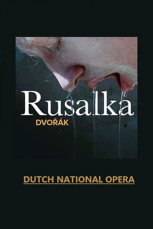 Rusalka - Dutch National Opera Rusalka - Dutch National Opera