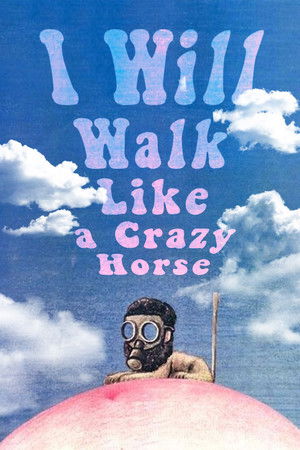 I Will Walk Like a Crazy Horse I Will Walk Like a Crazy Horse
