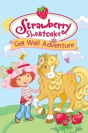 Strawberry Shortcake: Get Well Adventure Strawberry Shortcake: Get Well Adventure