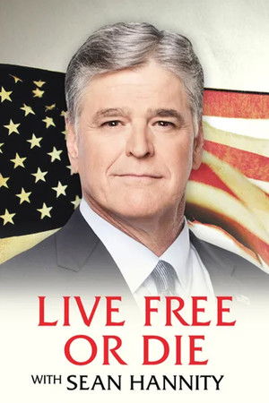 Live Free or Die with Sean Hannity Live Free or Die with Sean Hannity