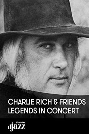 Charlie Rich and Friends: Legends In Concert Charlie Rich and Friends: Legends In Concert