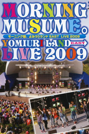 Morning Musume. Yomiuri Land EAST LIVE 2009 Morning Musume. Yomiuri Land EAST LIVE 2009