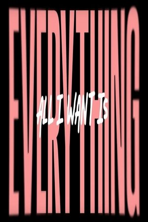 All I Wants Is Everything All I Wants Is Everything