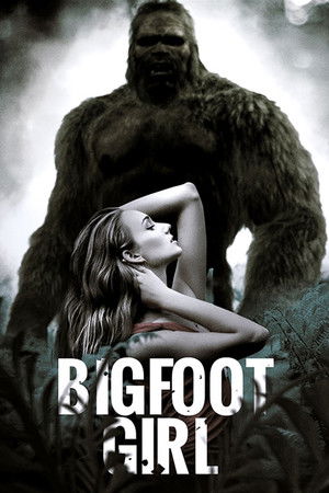 Bigfoot Girl Bigfoot Girl