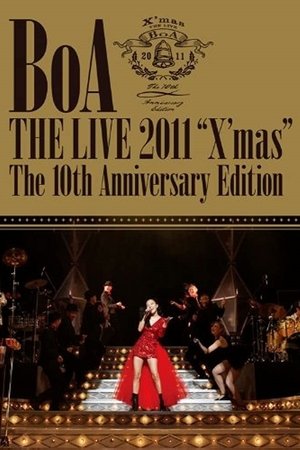 BoA THE LIVE 2011 “X'mas” ~The 10th Anniversary Edition~ BoA THE LIVE 2011 “X'mas” ~The 10th Anniversary Edition~