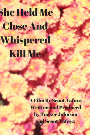 She Held Me Close And Whispered "Kill Me" She Held Me Close And Whispered "Kill Me"