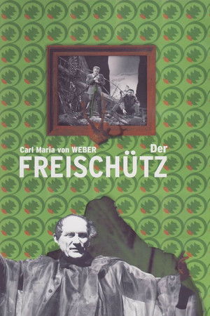 Weber: Der Freischütz Weber: Der Freischütz