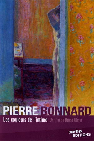 Pierre Bonnard : les couleurs de l'intime Pierre Bonnard : les couleurs de l'intime