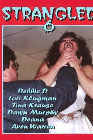 Strangled 6 Strangled 6