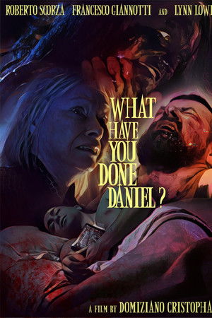 What Have You Done, Daniel? What Have You Done, Daniel?