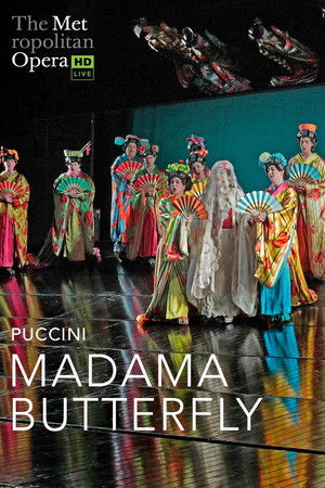 The Metropolitan Opera: Madama Butterfly The Metropolitan Opera: Madama Butterfly
