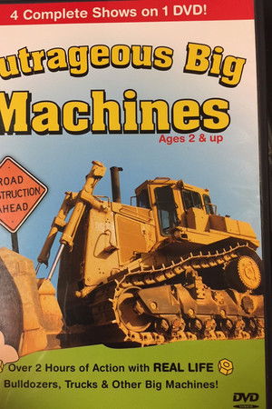 Outrageous Big Machines Outrageous Big Machines
