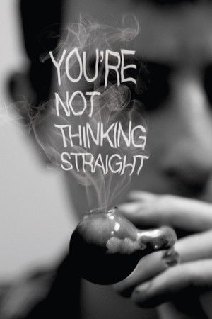 You're Not Thinking Straight You're Not Thinking Straight