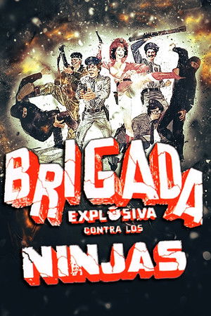 Explosive Brigade Against the Ninjas Explosive Brigade Against the Ninjas
