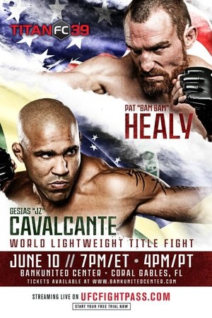 Titan FC 39: Cavalcante vs. Healy Titan FC 39: Cavalcante vs. Healy