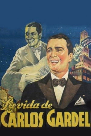 La vida de Carlos Gardel La vida de Carlos Gardel