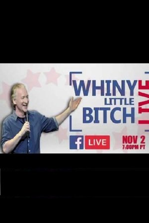 Bill Maher - Whiny Little Bitch Live Bill Maher - Whiny Little Bitch Live