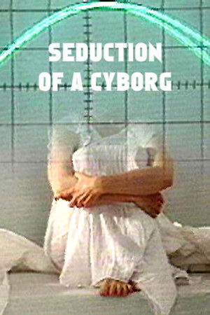 Seduction of a Cyborg Seduction of a Cyborg