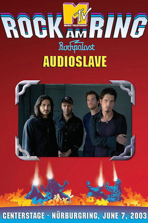Audioslave - Live at Rock am Ring Audioslave - Live at Rock am Ring