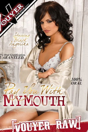 Pay You With My Mouth Pay You With My Mouth