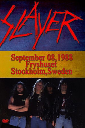 Slayer: Live at Fryhuset - Stockholm, Sweden - 9/8/1988 Slayer: Live at Fryhuset - Stockholm, Sweden - 9/8/1988