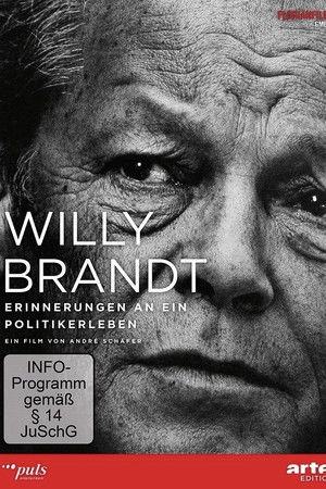 Willy Brandt - Erinnerungen an ein Politikerleben Willy Brandt - Erinnerungen an ein Politikerleben