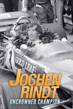 Jochen Rindt: Uncrowned Champion Jochen Rindt: Uncrowned Champion