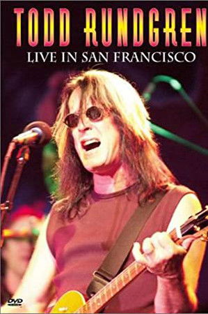 Todd Rundgren - Live in San Francisco Todd Rundgren - Live in San Francisco