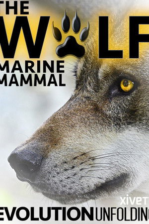 The Wolf: Marine Mammal The Wolf: Marine Mammal
