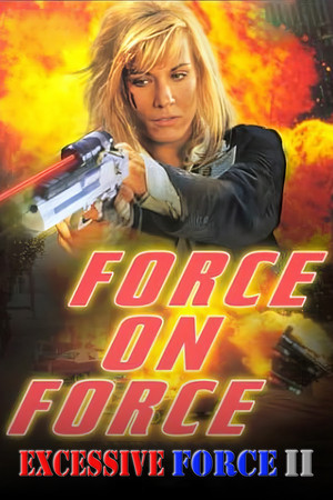 Excessive Force II: Force on Force Excessive Force II: Force on Force