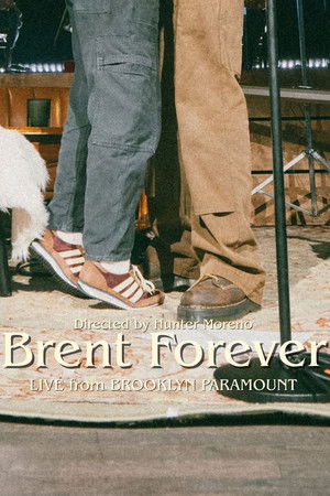 Brent Forever: Live From Brooklyn Paramount Brent Forever: Live From Brooklyn Paramount