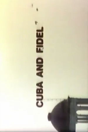 Cuba and Fidel Cuba and Fidel