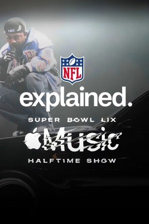 NFL Explained: Super Bowl LIX Apple Music Halftime Show NFL Explained: Super Bowl LIX Apple Music Halftime Show