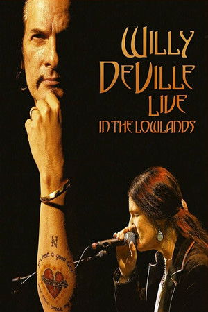 Willy DeVille: Live in the Lowlands Willy DeVille: Live in the Lowlands