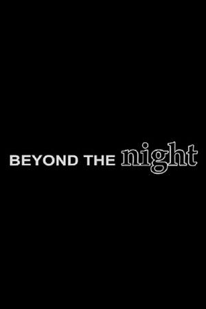 Beyond the Night Beyond the Night