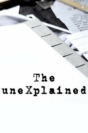 The uneXplained The uneXplained