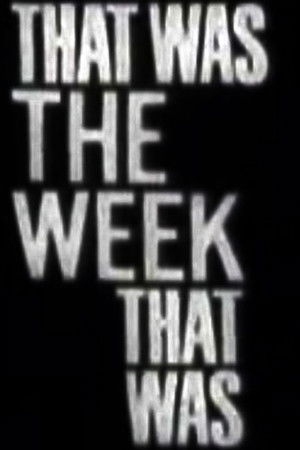 That Was The Week That Was That Was The Week That Was